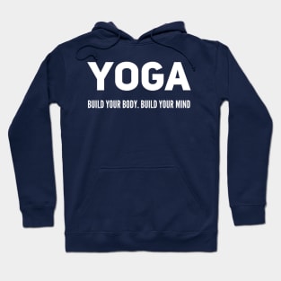 Yoga Build Your Body. Build Your Mind Hoodie